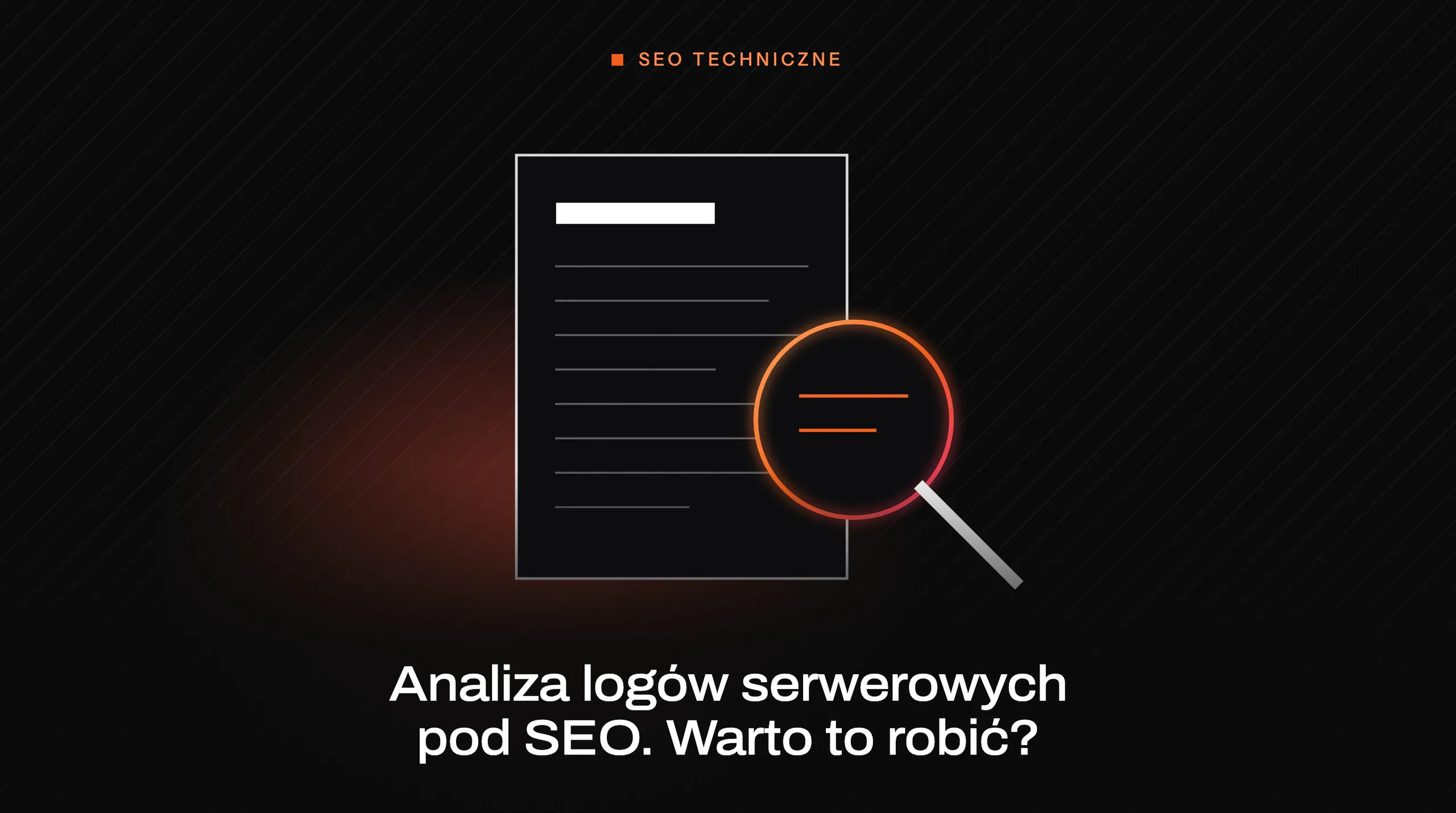 Article cover: Server log analysis for SEO. Is it worth doing?