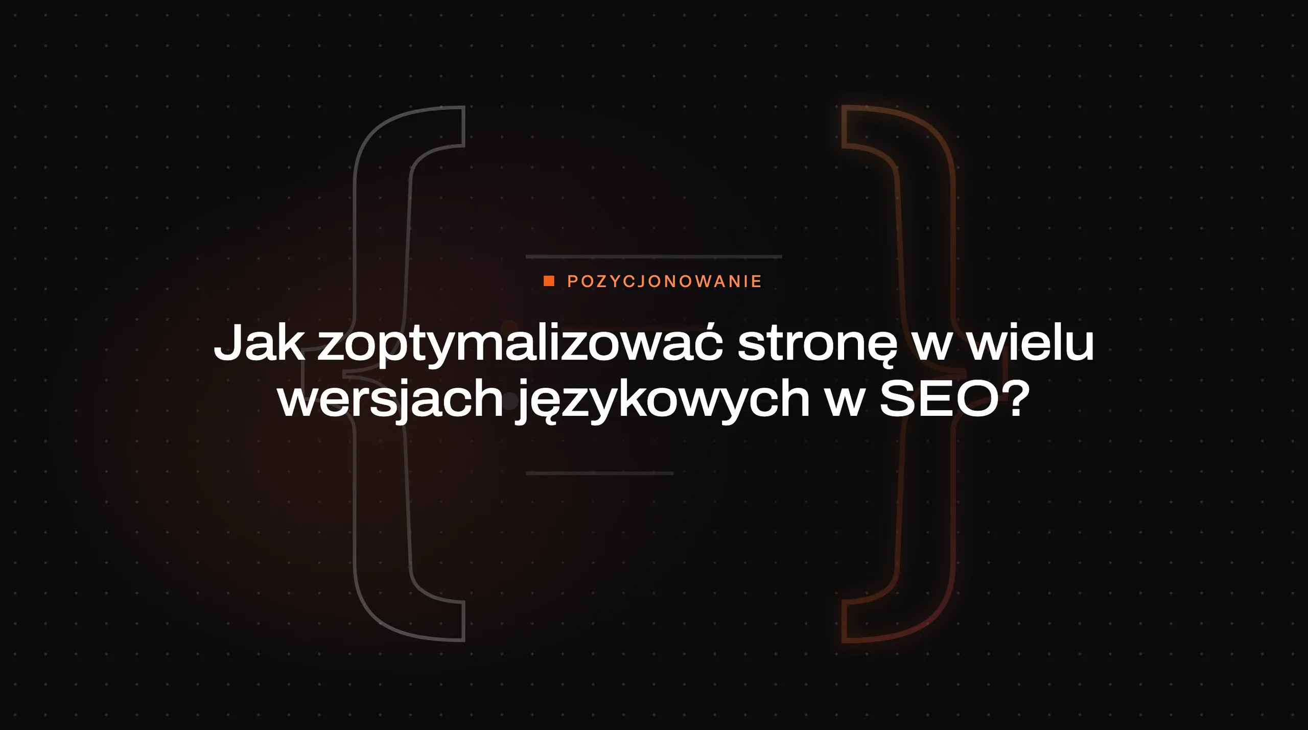 Article cover: How to optimise a website in multiple language versions for SEO? (hreflangs)?