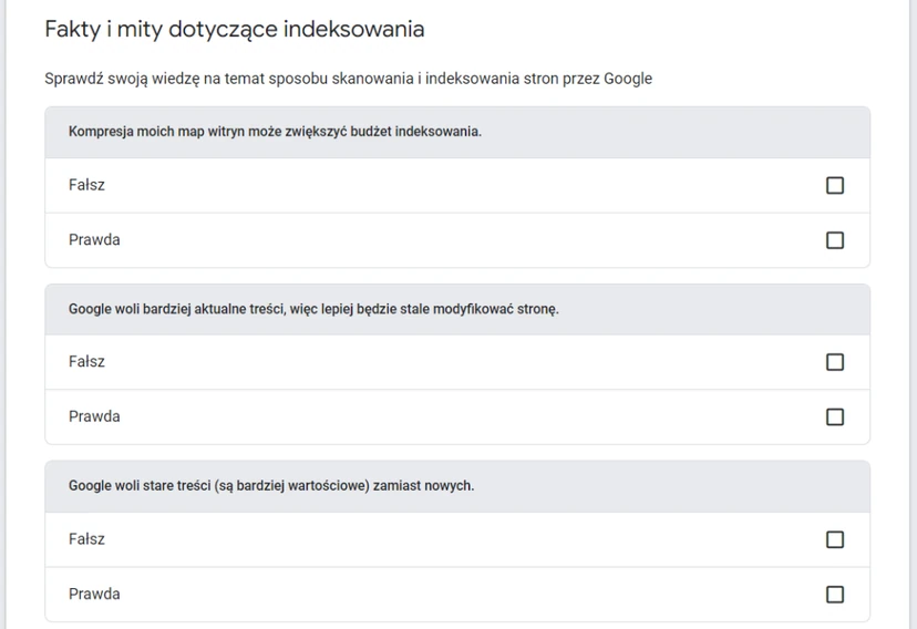 As part of diversifying your own beliefs and knowledge, it is worth going through Google’s documentation and completing the test on alleged facts and myths about indexing